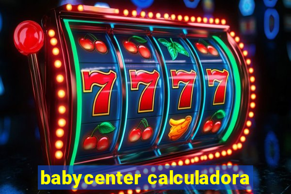 babycenter calculadora